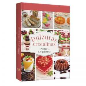 Dulzuras Cristalinas -Postres de gelatina-