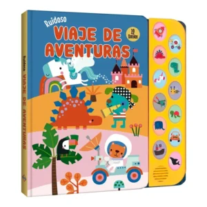 viaje de aventuras COLECCIÓN RUIDOSO LIBRO CON SONIDO