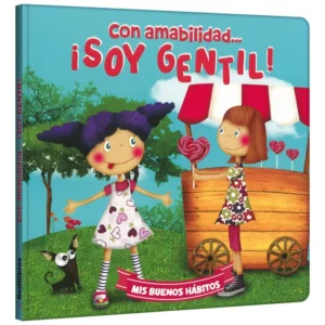 Con Amabilidad... ¡Soy Gentil! - Mis Buenos Hábitos