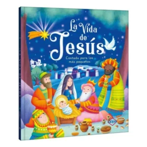 La Vida de Jesús Contada para los más Pequeños