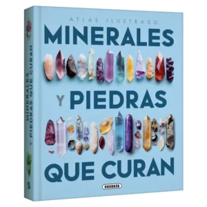 Minerales y Piedras que Curan – Atlas Ilustrado